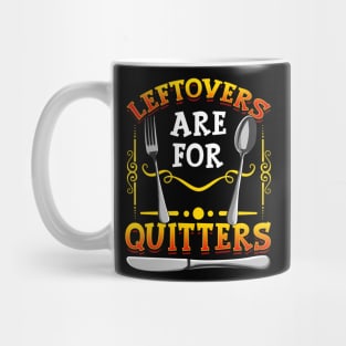 Leftovers Are For Quitters Funny Thanksgiving Day Buffet Tee Mug